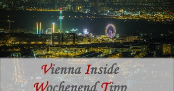 Wohin in Wien – Veranstaltungstipps